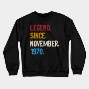 Legend Since November 1970 Tee 50th Birthday Gifts 50 Years Old Crewneck Sweatshirt